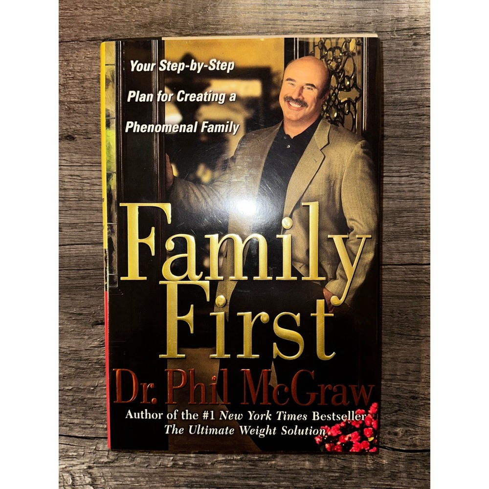 Family First: Step-by-Step Plan for Creating a Phenomenal Family by Dr. Phil